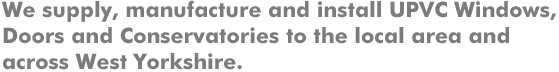 UPVC Doors, Windows, Conservatories, Facias and Gutters - Local Home Solutions, Double Glazing Huddersfield, West Yorkshire